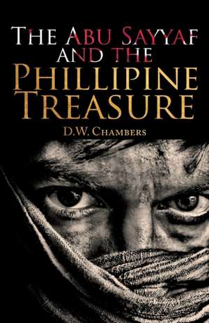 The Abu Sayyaf and the Philippine Treasure de D. W. Chambers