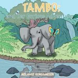 Tambo and Her Curious Adventure de Melanie Kordsmeier