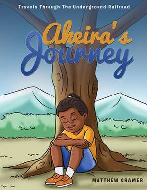 Akeira's Journey de Matthew Cramer