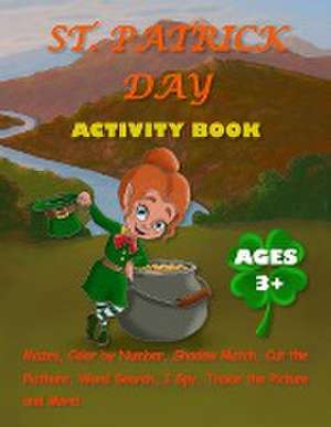 ST. PATR¿CK ACT¿V¿TY BOOK FOR K¿DS AGES 3+ de Mila Albeni