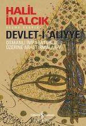 Devlet-i Aliyye Osmanli Imparatorlugu Üzerine Arastirmalar 5. Kitap de Halil Inalcik