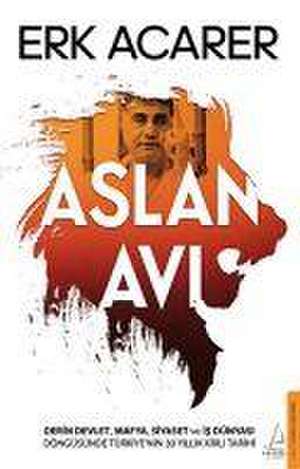 Aslan Avi de Erk Acarer