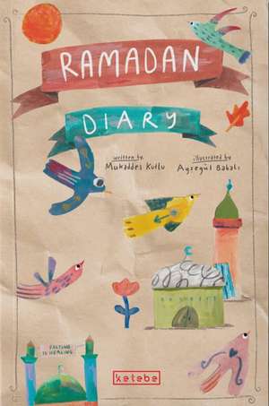 Ramadan Diary de Mukaddes Kutlu