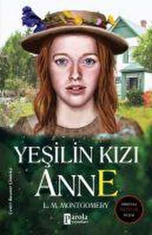 Yesilin Kizi Anne de Lucy Maud Montgomery