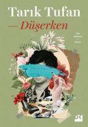 Düserken de Tarik Tufan