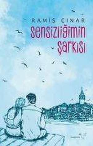 Sensizligimin Sarkisi de Ramis Cinar