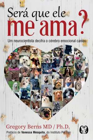 Será que ele me ama? de Gregory Berns