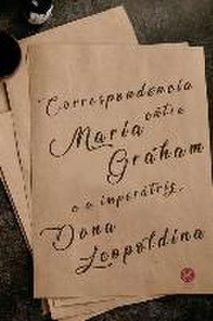 Correspondência Entre Maria Graham de Maria Graham