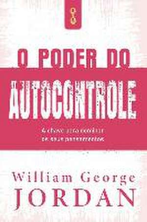 O poder do autocontrole de William George Jordan