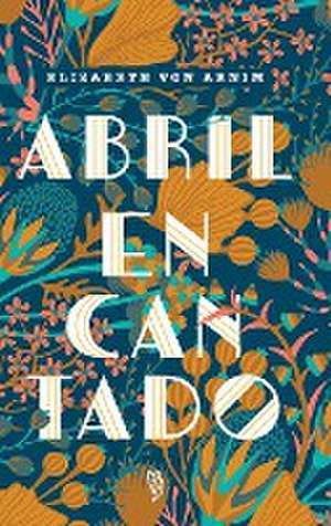 Abril Encantado de Elizabeth Von Arnim