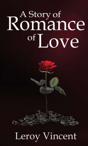 A Story of Romance of Love (Pocket Size) de Leroy Vincent