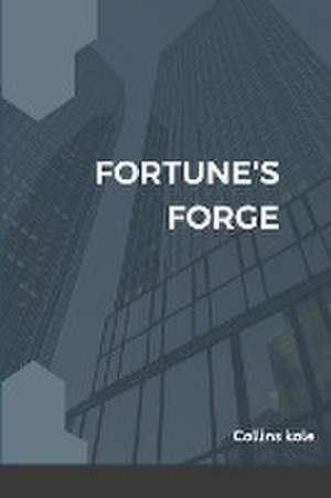 Fortune's Forge de Kole Collins