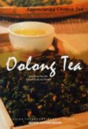 Oolong Tea - Appreciating Chinese Tea series de Pan Wei