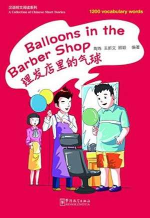 BALLOONS IN THE BARBER SHOP A COLLECTION de TAO LIAN