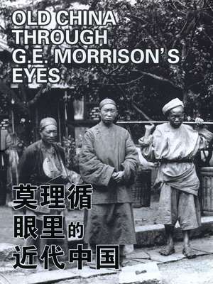 Old China Through G. E. Morrison’s Eyes (Revised Edition) de Jiawei Shen