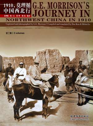 G. E. Morrison’s Journey in Northwest China in 1910 (2 volumes) de G. E. Morrison