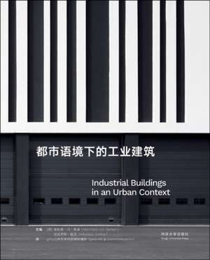 Industrial Buildings in an Urban Context de Meinhard von Gerkan