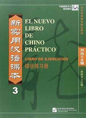 El nuevo libro de chino practico vol.3 - Libro de ejercicios de Liu Xun