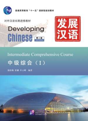 Developing Chinese - Intermediate Comprehensive Course vol.1 de Cui Na