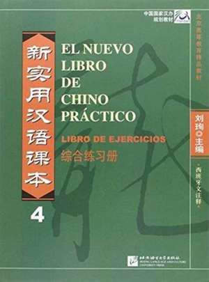 El nuevo libro de chino practico vol.4 - Libro de ejercicios de Xun Liu