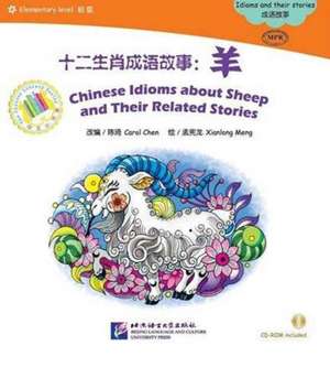 Chinese Idioms about Sheep and Their Related Stories de Xianlong Meng