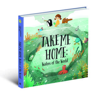 Take Me Home - Waters of the World de Pavla Hanackova