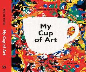 My Cup of Art de Katerina Karolik