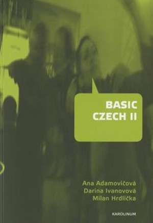 Basic Czech II: Third Revised and Updated Edition de Ana Adamovicová