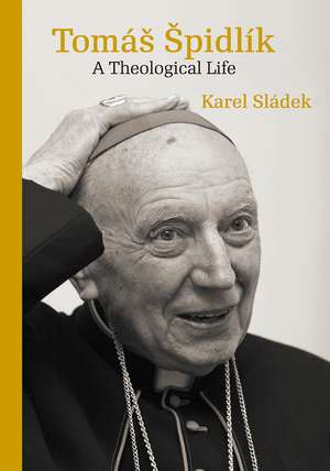 Tomáš Špidlík: A Theological Life de Karel Sládek