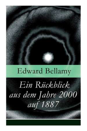 Ein Rückblick aus dem Jahre 2000 auf 1887 de Edward Bellamy