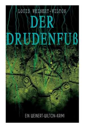 Der Drudenfuß (Ein Weinert-Wilton-Krimi) de Louis Weinert-Wilton