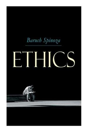 Ethics de Benedictus De Spinoza