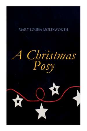 A Christmas Posy de Mary Louisa Molesworth