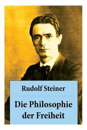 Philosophie Der Freiheit de Dr Rudolf Steiner