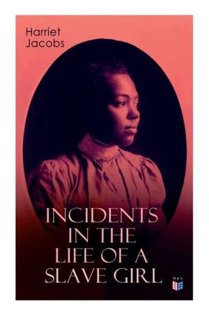 Incidents in the Life of a Slave Girl de Harriet Jacobs