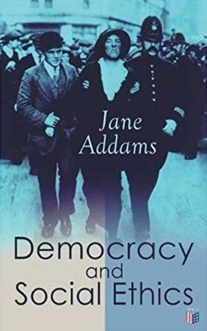 Democracy and Social Ethics: Conception of the Moral Significance of Diversity from a Feminist Perspective Including an Essay Belated Industry and de Jane Addams