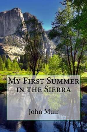 My First Summer in the Sierra (Illustrated Edition) de John Muir