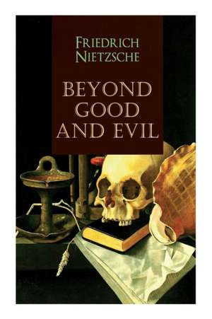 Beyond Good and Evil de Friedrich Wilhelm Nietzsche