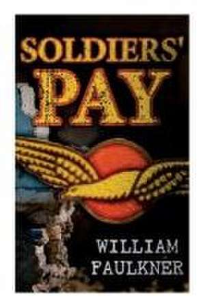 Soldiers' Pay de William Faulkner