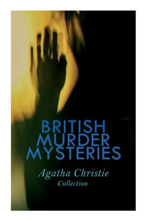 British Murder Mysteries - Agatha Christie Collection de Agatha Christie