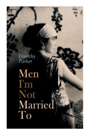 Men I'm Not Married to de Dorothy Parker