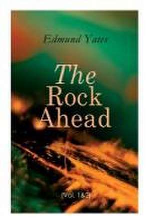 The Rock Ahead (Vol. 1&2) de Edmund Yates