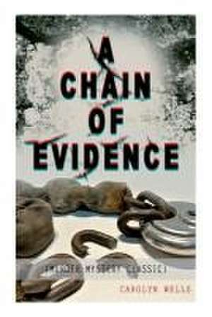 A Chain of Evidence (Murder Mystery Classic) de Carolyn Wells