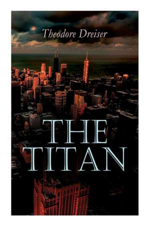 The Titan de Theodore Dreiser