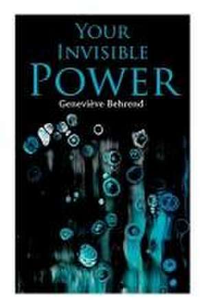 Your Invisible Power de Geneviève Behrend