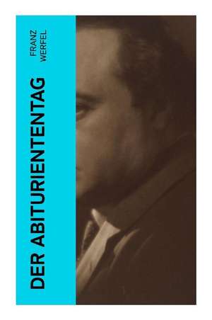 Der Abituriententag de Franz Werfel