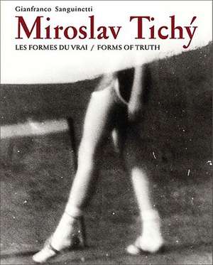 Miroslav Tichy: Form of Truth de Miroslav Tichy