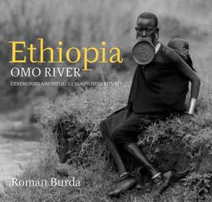 Roman Burda: The Ceremonies and Rituals of the Omo River People de Roman Burda