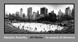 Jirí Hanke: In Search of America de Jirí Hanke