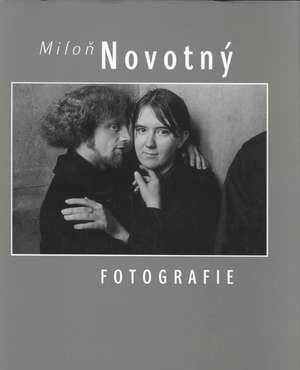 Milon Novotny - Photography: Mezi Vdechnutim a Vydechnutim/Between Inhaling and Exhaling de Zdenek Kirschner